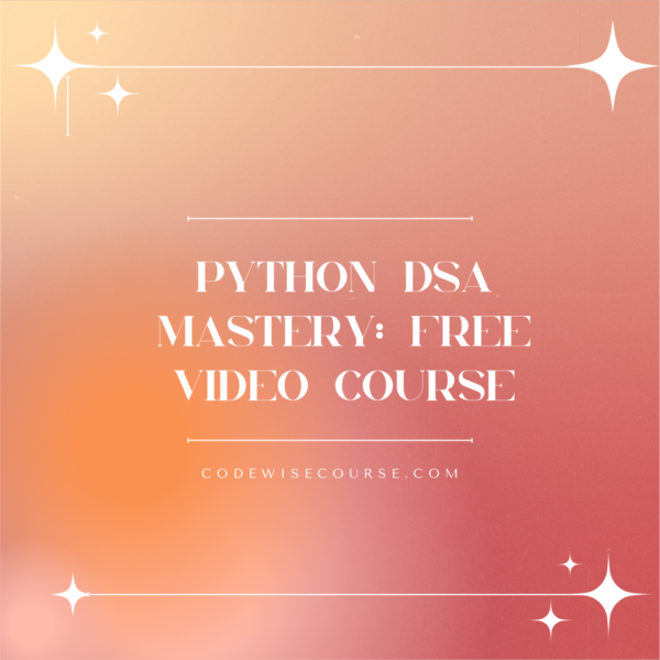 Python DSA Mastery: Free Video Course