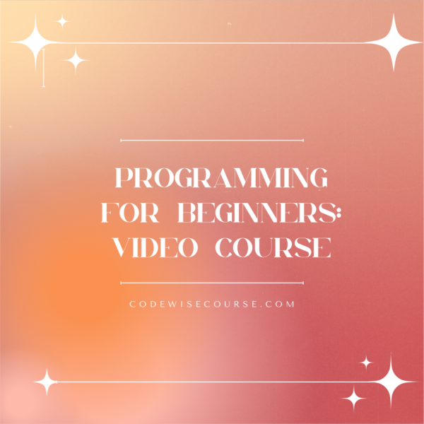 Programming for Beginners: Video Course